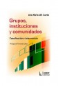 Grupos, instituciones y comunidades. Coordinación e intervención