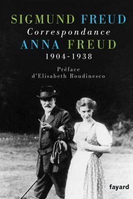 Sigmund Freud, Anna Freud: Correspondance 1904-1938
